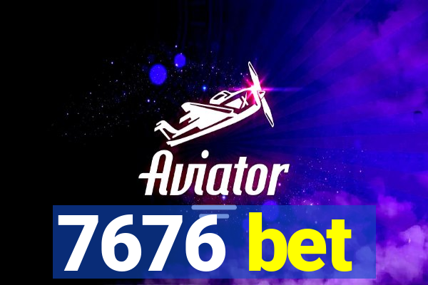 7676 bet